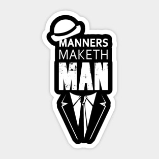 Manners Maketh Man! Sticker